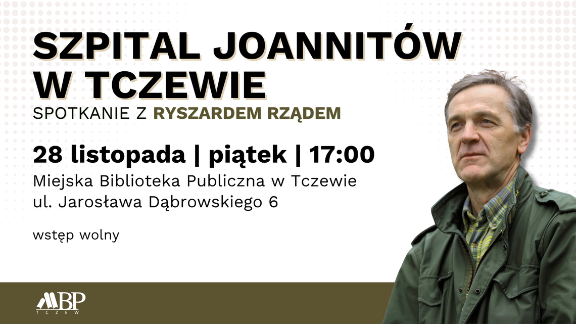 Szpital joannitów w Tczewie - prelekcja historyczna Ryszarda Rząda Szpital joannitów w Tczewie - prelekcja historyczna Ryszarda Rząda