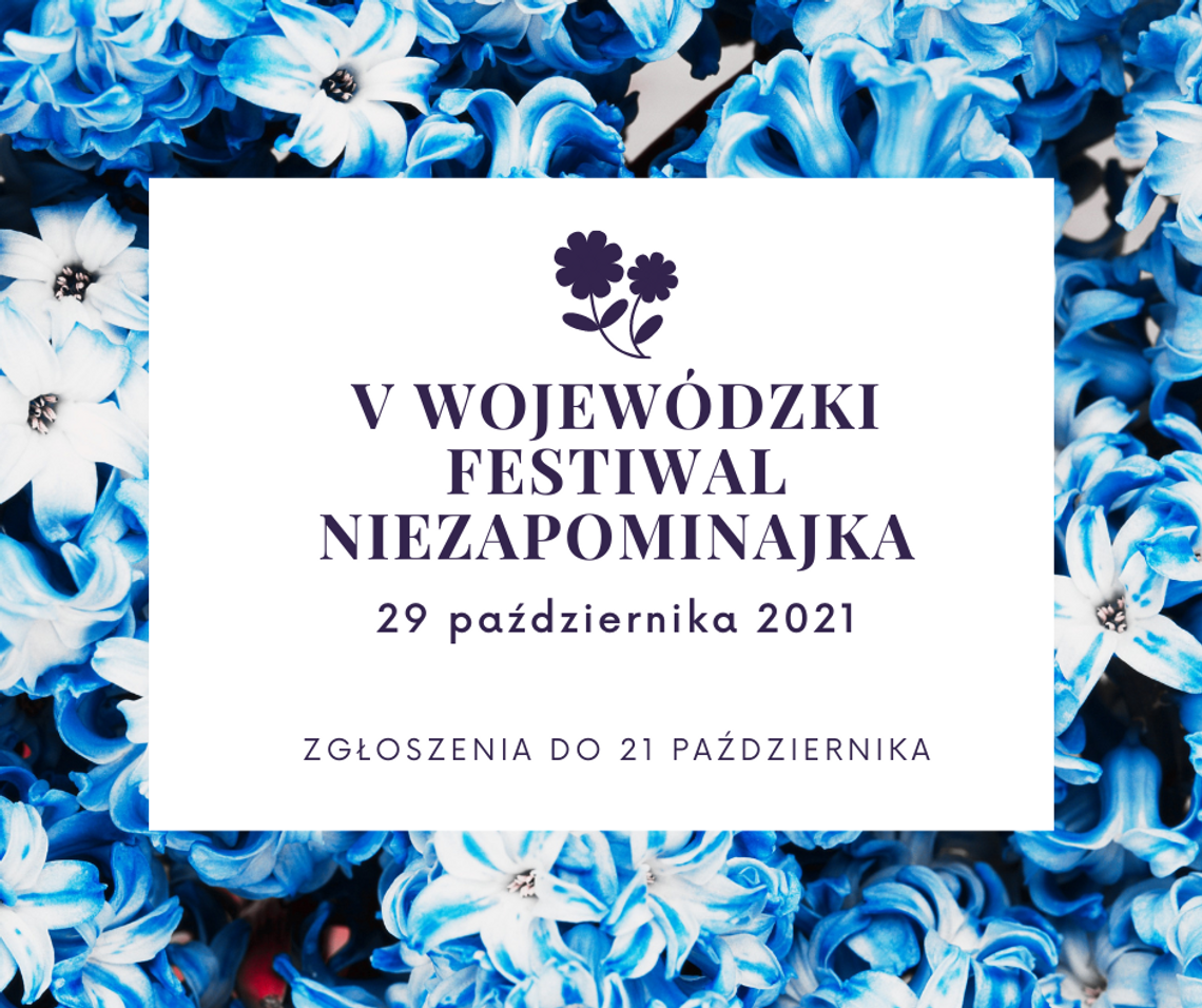 V Wojewódzki  Festiwal  „Niezapominajka”