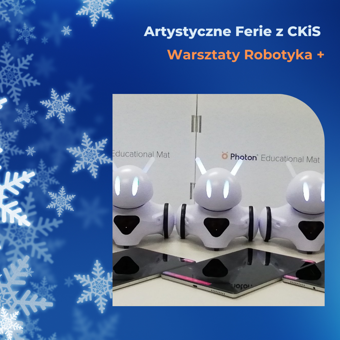 Warsztaty Robotyka + |Artystyczne Ferie z CKiS 2026