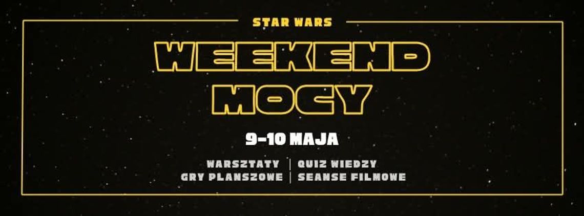 Weekend Mocy - mini festiwal Star Wars