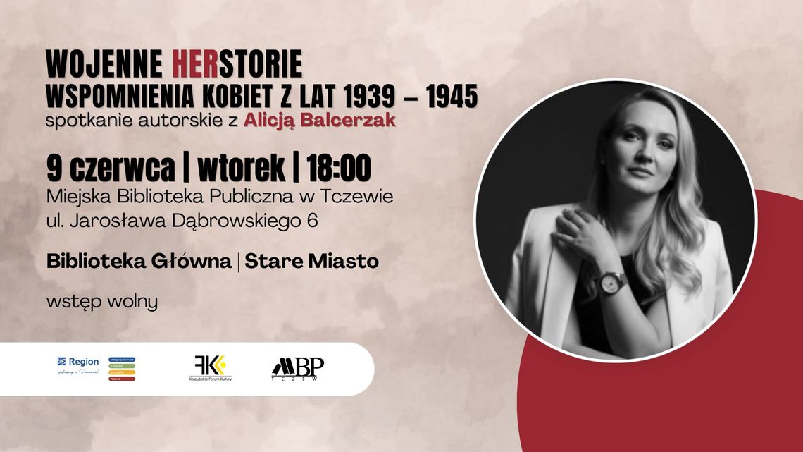 Wojenne HERstorie. Wspomnienia kobiet z lat 1939‒1945 - spotkanie z Alicją Balcerzak Wojenne HERstorie. Wspomnienia kobiet z lat 1939‒1945 - spotkanie z Alicją Balcerzak