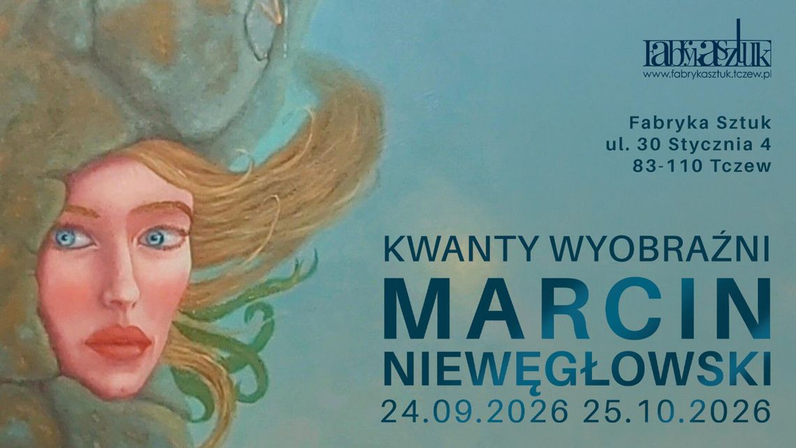 Wystawa prac Marcina Niewęgłowskiego "Kwanty wyobraźni" Wystawa prac Marcina Niewęgłowskiego "Kwanty wyobraźni"