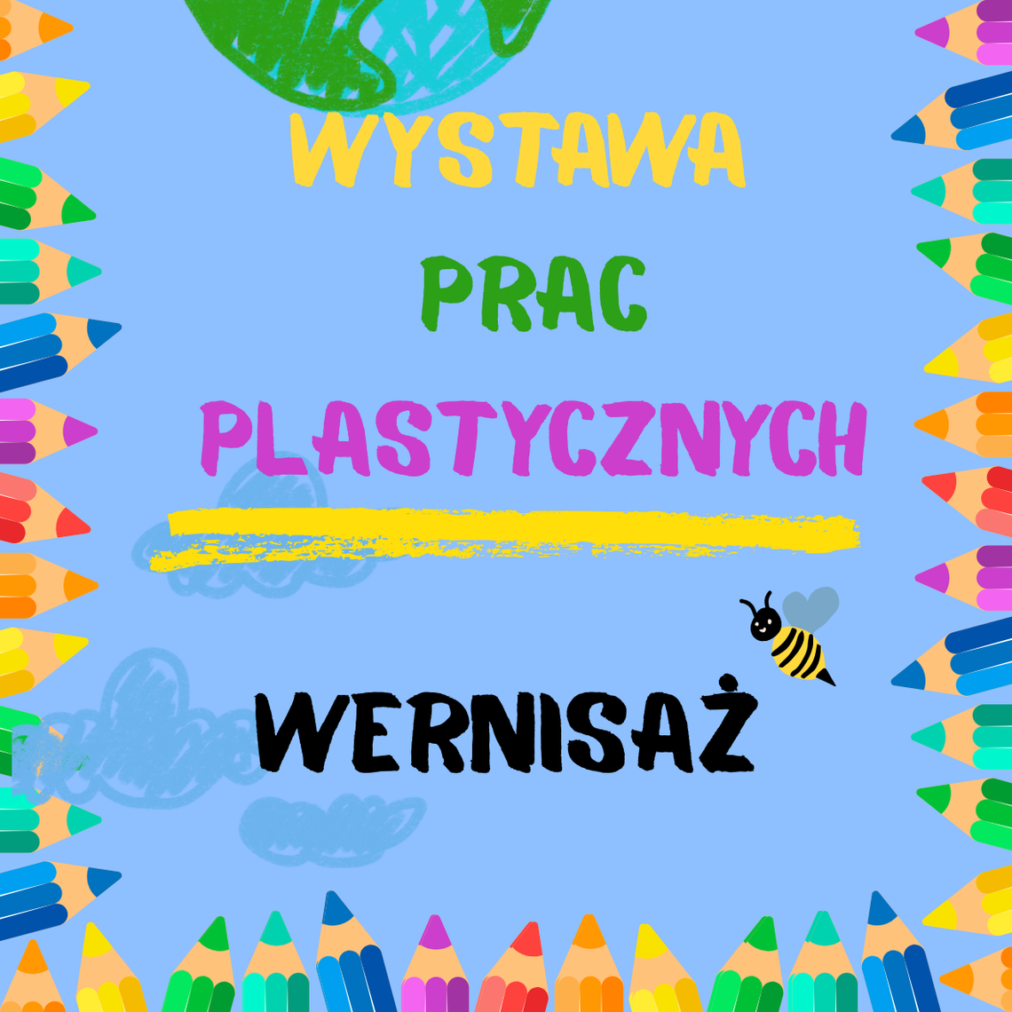 Wystawa prac plastycznych- wernisaż Wystawa prac plastycznych- wernisaż
