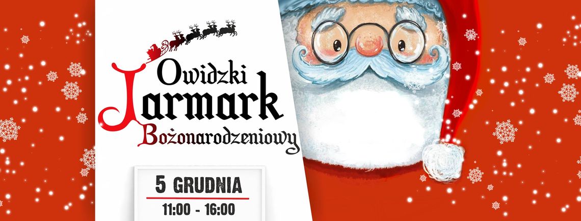 X Owidzki Jarmark Bożonarodzeniowy i Wioska Świętego Mikołaja w Grodzisku